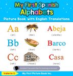 My First Spanish Alphabets Picture Book with English Translations: Bilingual Early Learning & Easy Teaching Spanish Books for Kids - 圖片 1
