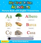 My First Italian Alphabets Picture Book with English Translations: Bilingual Early Learning & Easy Teaching Italian Books for Kids - 圖片 1