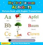 My First German Alphabets Picture Book with English Translations: Bilingual Early Learning & Easy Teaching German Books for Kids - 圖片 1