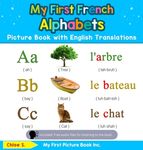 My First French Alphabets Picture Book with English Translations: Bilingual Early Learning & Easy Teaching French Books for Kids - 圖片 1