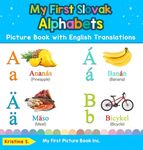 My First Slovak Alphabets Picture Book with English Translations: Bilingual Early Learning & Easy Teaching Slovak Books for Kids - 圖片 1