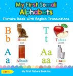 My First Somali Alphabets Picture Book with English Translations: Bilingual Early Learning & Easy Teaching Somali Books for Kids - 圖片 1