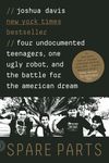 Spare Parts: Four Undocumented Teenagers, One Ugly Robot, and the Battle for the American Dream - 圖片 1