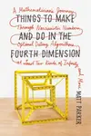 Things to Make and Do in the Fourth Dimension: A Mathematician's Journey Through Narcissistic Numbers, Optimal Dating Algorithms, at Least Two Kinds o - 圖片 1