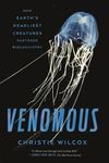 Venomous: How Earth's Deadliest Creatures Mastered Biochemistry - 圖片 1