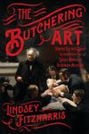 The Butchering Art: Joseph Lister's Quest to Transform the Grisly World of Victorian Medicine - 圖片 2