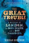 The Great Trouble: A Mystery of London, the Blue Death, and a Boy Called Eel - 圖片 1