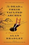 The Dead in Their Vaulted Arches: A Flavia de Luce Novel - 圖片 1