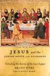 Jesus and the Jewish Roots of the Eucharist: Unlocking the Secrets of the Last Supper - 圖片 1