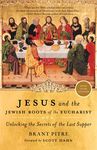 Jesus and the Jewish Roots of the Eucharist: Unlocking the Secrets of the Last Supper - 圖片 1