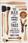Man Who Made Things Out of Trees: The Ash in Human Culture and History - 圖片 1