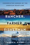 Rancher, Farmer, Fisherman: Conservation Heroes of the American Heartland - 圖片 1