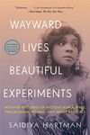 Wayward Lives, Beautiful Experiments: Intimate Histories of Riotous Black Girls, Troublesome Women, and Queer Radicals - 圖片 1