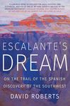 Escalante's Dream: On the Trail of the Spanish Discovery of the Southwest - 圖片 1