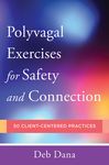 Polyvagal Exercises for Safety and Connection: 50 Client-Centered Practices - 圖片 1