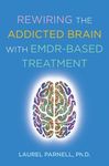 Rewiring the Addicted Brain with Emdr-Based Treatment - 圖片 1