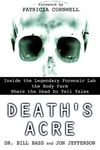 Death's Acre: Inside the Legendary Forensic Lab the Body Farm Where the Dead Do Tell Tales - 圖片 1