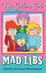 The Golden Girls Mad Libs: World's Greatest Word Game - 圖片 1