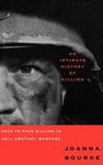An Intimate History of Killing: Face to Face Killing in Twentieth Century Warfare - 圖片 1