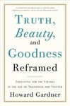 Truth, Beauty, and Goodness Reframed: Educating for the Virtues in the Age of Truthiness and Twitter - 圖片 1