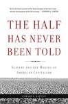 The Half Has Never Been Told: Slavery and the Making of American Capitalism - 圖片 1
