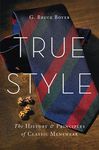 True Style: The History and Principles of Classic Menswear - 圖片 1