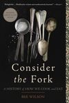 Consider the Fork: A History of How We Cook and Eat - 圖片 1