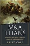 M&A Titans: The Pioneers Who Shaped Wall Street's Mergers and Acquisitions Industry - 圖片 1