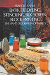 Batik, Tie Dyeing, Stenciling, Silk Screen, Block Printing - 圖片 1