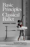 Basic Principles of Classical Ballet: Russian Ballet Technique - 圖片 1