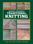 Michael Pearson's Traditional Knitting: Aran, Fair Isle and Fisher Ganseys, New & Expanded Edition - 圖片 1