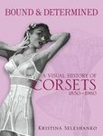Bound & Determined: A Visual History of Corsets, 1850-1960 - 圖片 1