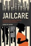 Jailcare: Finding the Safety Net for Women Behind Bars - 圖片 1