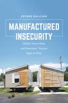 Manufactured Insecurity: Mobile Home Parks and Americansa Tenuous Right to Place - 圖片 1