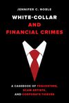 White-Collar and Financial Crimes: A Casebook of Fraudsters, Scam Artists, and Corporate Thieves - 圖片 1