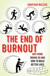 The End of Burnout: Why Work Drains Us and How to Build Better Lives - 圖片 1