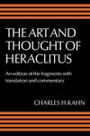 The Art and Thought of Heraclitus: A New Arrangement and Translation of the Fragments with Literary and Philosophical Commentary - 圖片 1