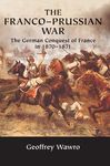 The Franco-Prussian War: The German Conquest of France in 1870 1871 - 圖片 1