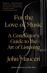 For the Love of Music: A Conductor's Guide to the Art of Listening - 圖片 1