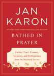Bathed in Prayer: Father Tim's Prayers, Sermons, and Reflections from the Mitford Series - 圖片 1