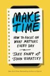 Make Time: How to Focus on What Matters Every Day - 圖片 1