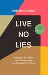 Live No Lies: Recognize and Resist the Three Enemies That Sabotage Your Peace - 圖片 1