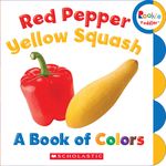 Red Pepper, Yellow Squash: A Book of Colors (Rookie Toddler) - 圖片 1