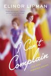 I Can't Complain: (all Too) Personal Essays - 圖片 1