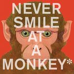 Never Smile at a Monkey: And 17 Other Important Things to Remember - 圖片 1
