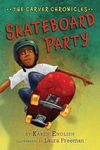 Skateboard Party: The Carver Chronicles, Book Two - 圖片 1