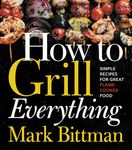 How to Grill Everything: Simple Recipes for Great Flame-Cooked Food: A Grilling BBQ Cookbook - 圖片 1