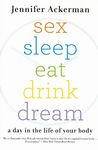 Sex Sleep Eat Drink Dream: A Day in the Life of Your Body - 圖片 1