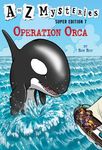 A to Z Mysteries Super Edition #7: Operation Orca - 圖片 1
