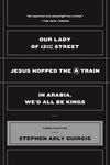 Our Lady of 121st Street: Jesus Hopped the a Train and in Arabia, We'd All Be Kings - 圖片 1
